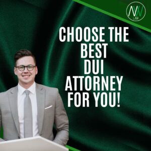 Choose the best DUI attorney